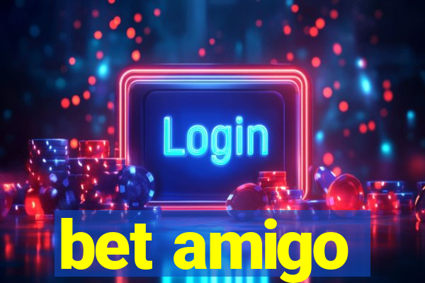 bet amigo
